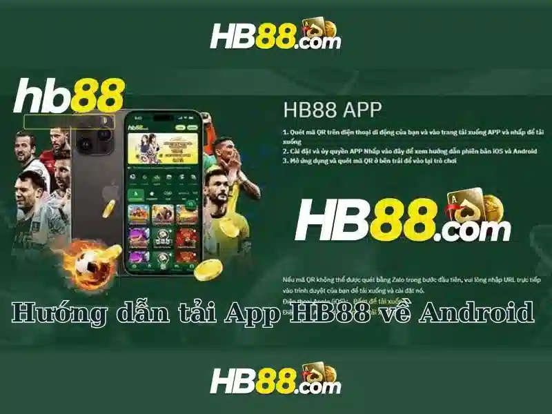 HB88 - Trải Nghiệm Cược Slot Trên Thiết Bị Android Đỉnh Cao