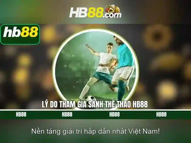 Ưu Điểm Nổi Bật Của HB88