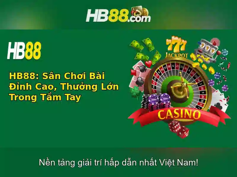 Trải nghiệm slot đổi thưởng HB88